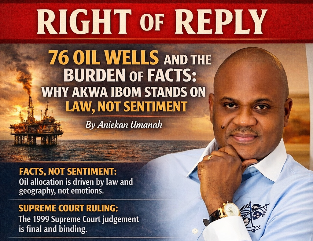 76 OIL WELLS AND THE BURDEN OF FACTS. WHY AKWA IBOM STANDS ON LAW, NOT SENTIMENT